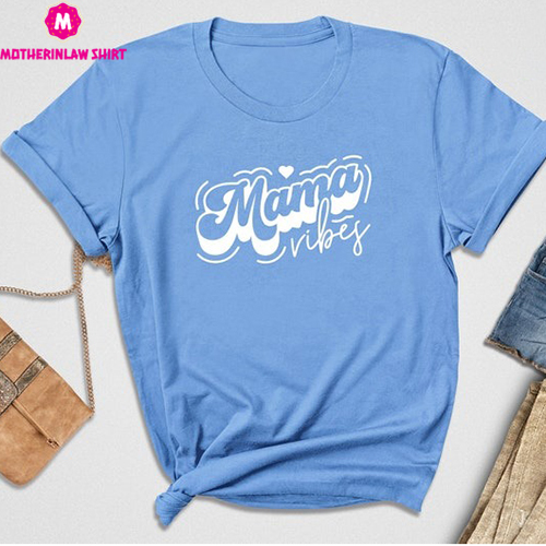 Mama Vibes Shirt, Mother’s Day Gift, Cute Mom Shirt, Mom Birthday Gift, Cool Mom Shirt, Mom Life Shirt, Gift for Wife, Mom Vibes Tee