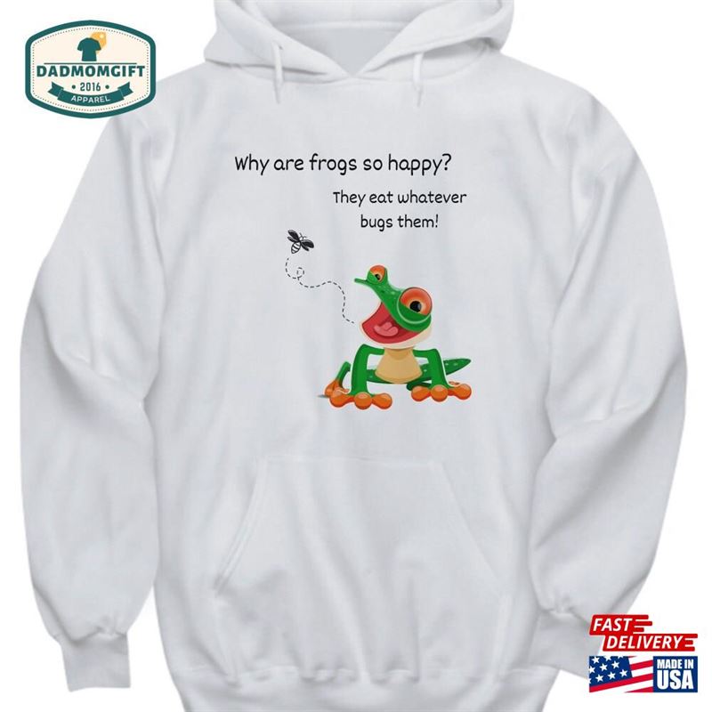 Man I Love Frogs Frog Hoodie Great Gift For Lovers Everywhere Put A Little Chuckle In Someone’s Day With This Classic