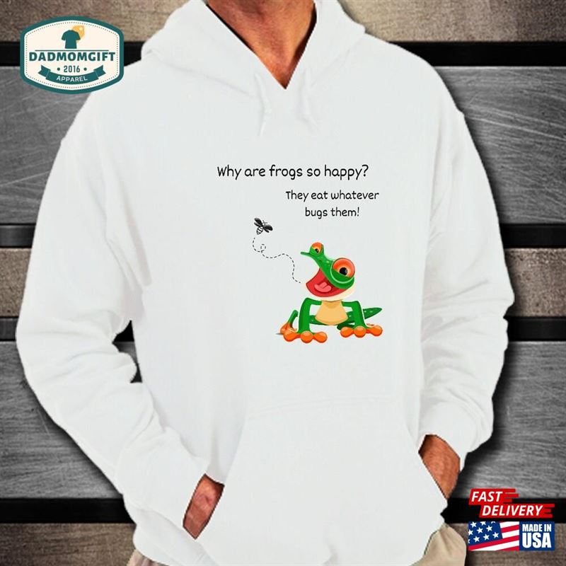 Man I Love Frogs Frog Hoodie Great Gift For Lovers Everywhere Put A Little Chuckle In Someone’s Day With This Classic