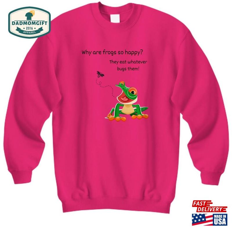 Man I Love Frogs Frog Sweatshirt Great Gift For Lovers Everywhere Put A Little Chuckle In Someone’s Day With This Classic Hoodie