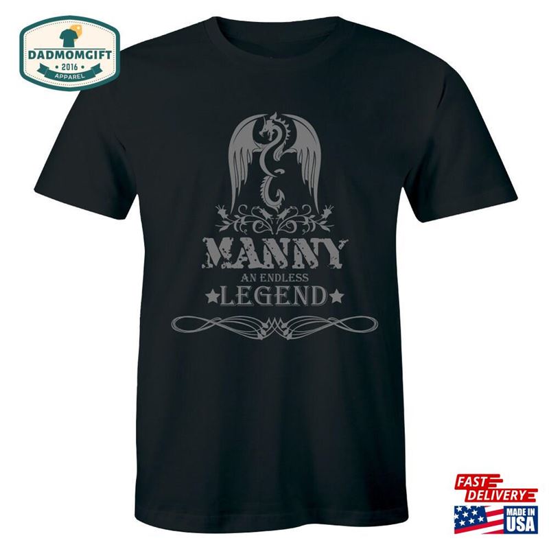 Manny An Endless Legend Cool Summer Casual Shirt T-Shirt Unisex