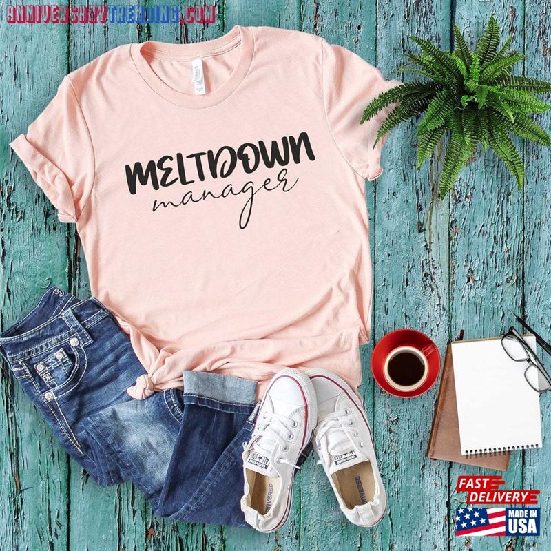 Meltdown Manager Written T-Shirt Unisex Graphic Tee Toddler Mom Shirt Classic Hoodie – Bipubunny Store