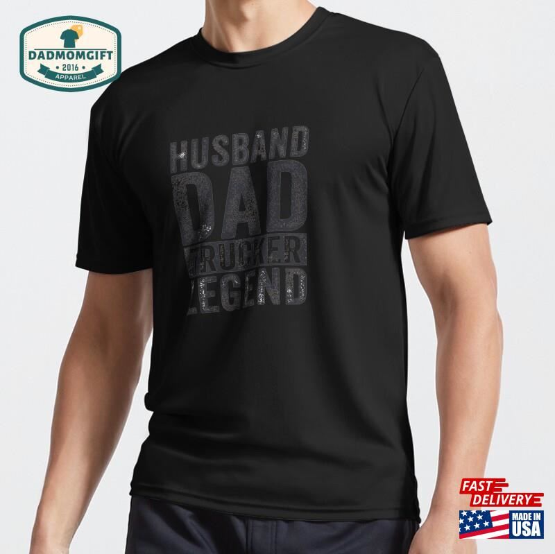 Men Husband Dad Trucker Legend Father’s Day Distressed Classic T-Shirt Hoodie Unisex