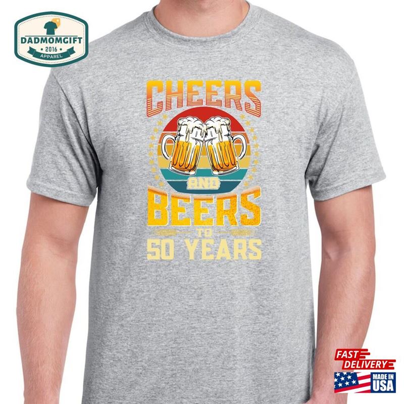 Mens 50Th Birthday Gifts Fifty Cheers Beers To 50 Years Funny Old Shirt Tee T-Shirt Hoodie