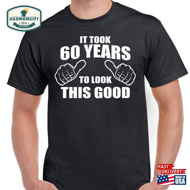 Mens 60Th Birthday Gifts T-Shirt Unisex Classic