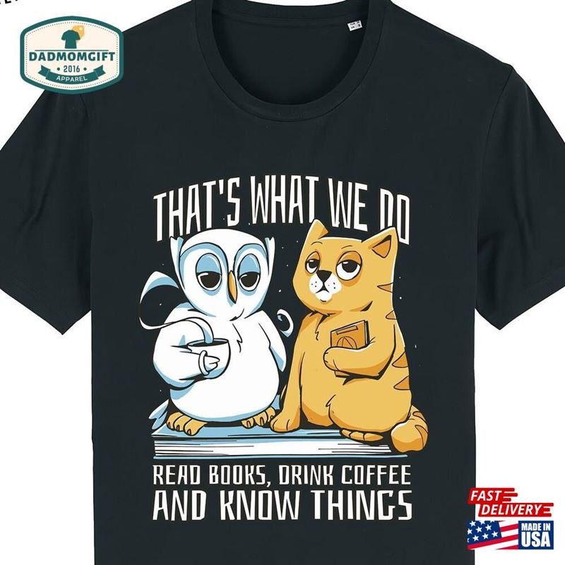 Mens Funny Cat T-Shirt Read Book Drink Coffee Thats What We Do Sweatshirt Unisex