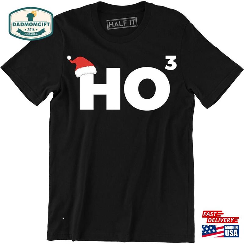 Men’s Ho3 T-Shirt Ho Christmas Xmas Santa Claus Funny Humor Tee Unisex