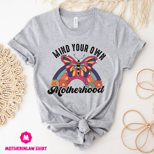 Mind Your Own Motherhood, Mother’s Day T Shirt, Retro Sublimation T Shirt, Mama Shirt, Show Your Love with Our Mother’s Day T-Shirt