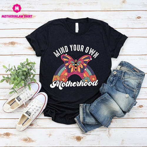 Mind Your Own Motherhood, Mother’s Day T Shirt, Retro Sublimation T Shirt, Mama Shirt, Show Your Love with Our Mother’s Day T-Shirt