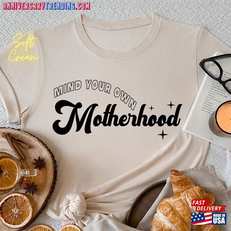 Mind Your Own Motherhood Shirt Mothers Day Mother T-Shirt Unisex -Bipubunny Store