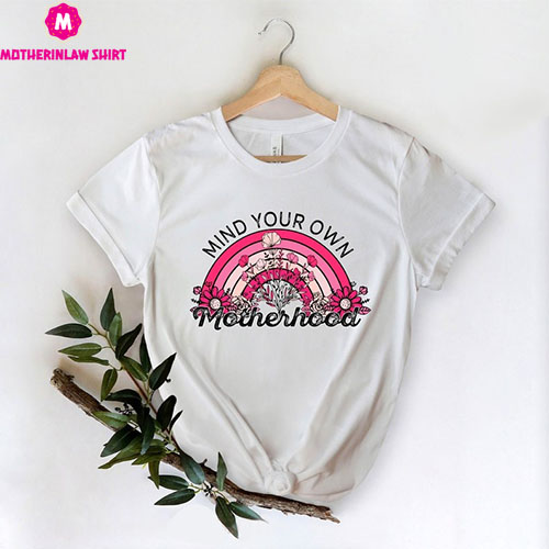 Mind Your Own Motherhood Shirt, Retro Flower Mom Shirt, Motherhood T-shirt, Mama Shirts, Cool Mom Shirt, Cute Mom Shirt, Mother’s Day Shirt