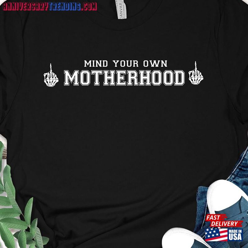 Mind Your Own Motherhood Shirt Unisex Classic – Bipubunny Store