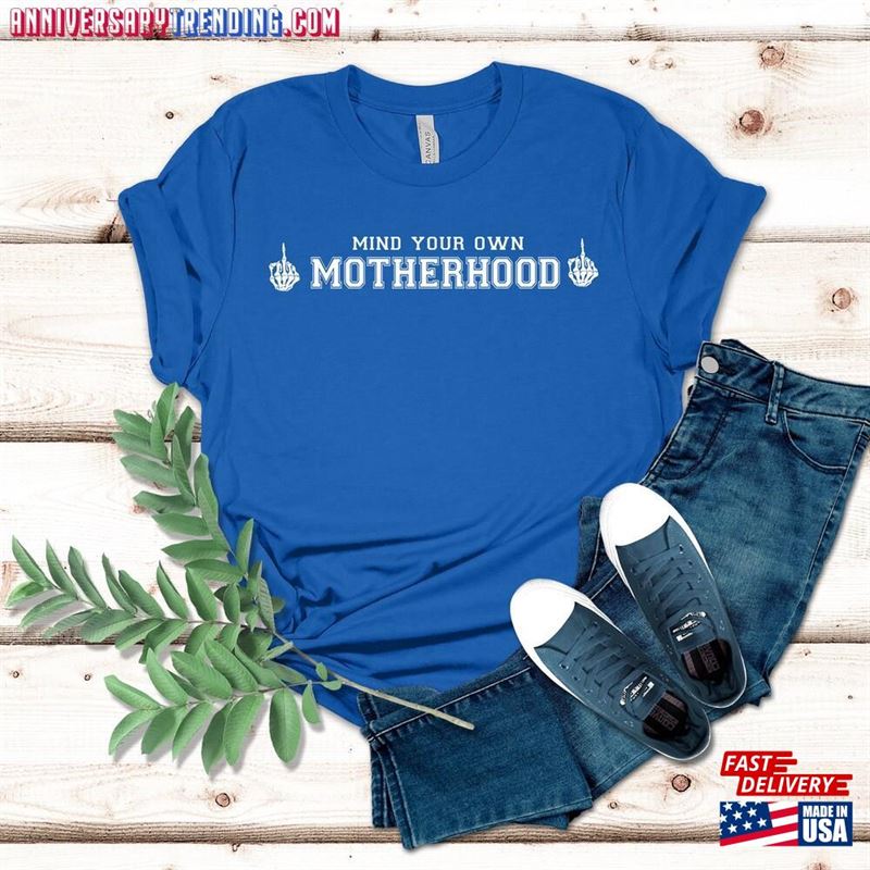 Mind Your Own Motherhood Shirt Unisex Classic – Bipubunny Store