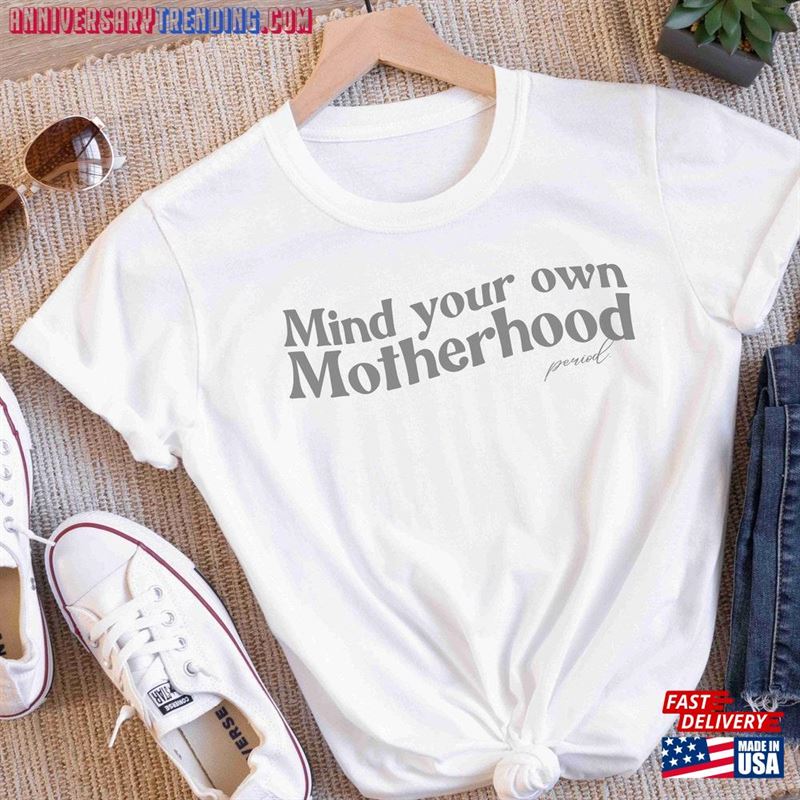 Mind Your Own Motherhood T-Shirt Mom Life Tee Funny Sweatshirt – Bipubunny Store