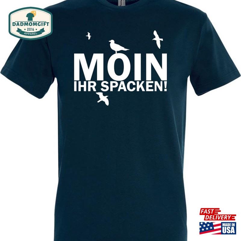 Moin Your Spacken T-Shirt Shirt Funshirt Fun Saying Cult Gift S 4Xl Nordsee Wangerland Hamburg Ostfriesland Hoodie Classic