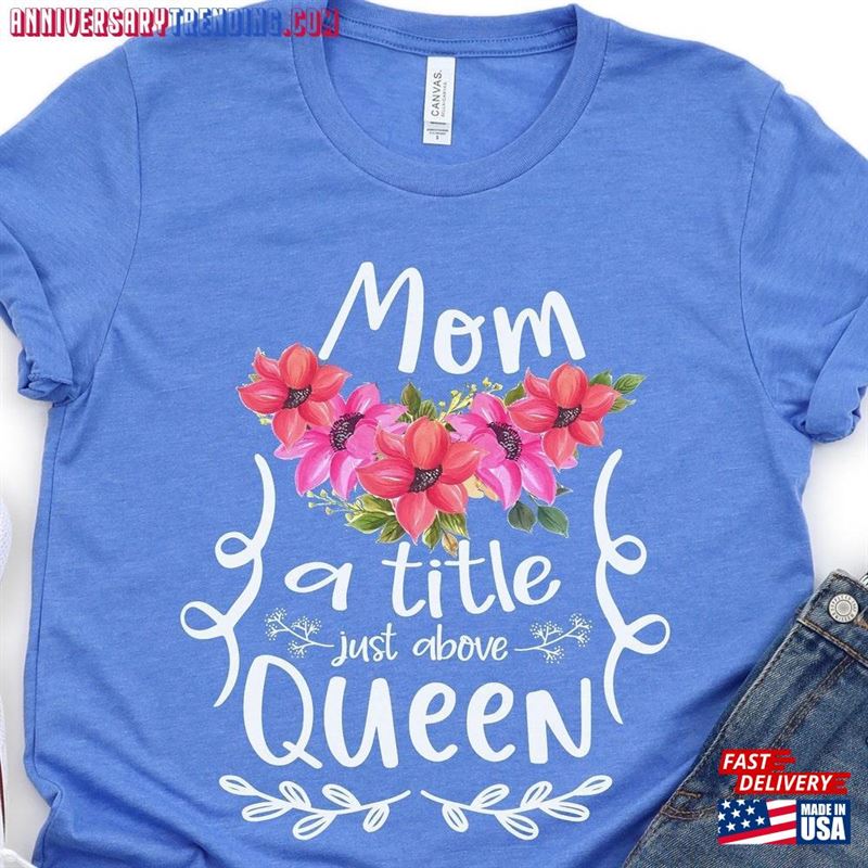 Mom A Title Just Above Shirt Baby Shower Gift Mamacita Unisex T-Shirt – Bipubunny Store