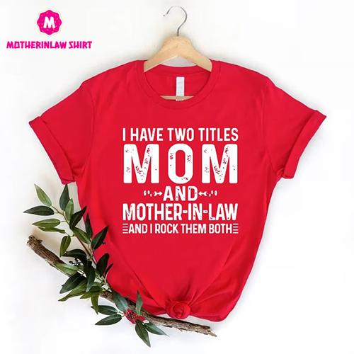 Mom And Mother in law Shirt,Funny Mother’s Day Tshirt,Cute Mom Tee,Gift Idea For Mother in law,Mother In Law Birthday Gift,Wedding Day Gift