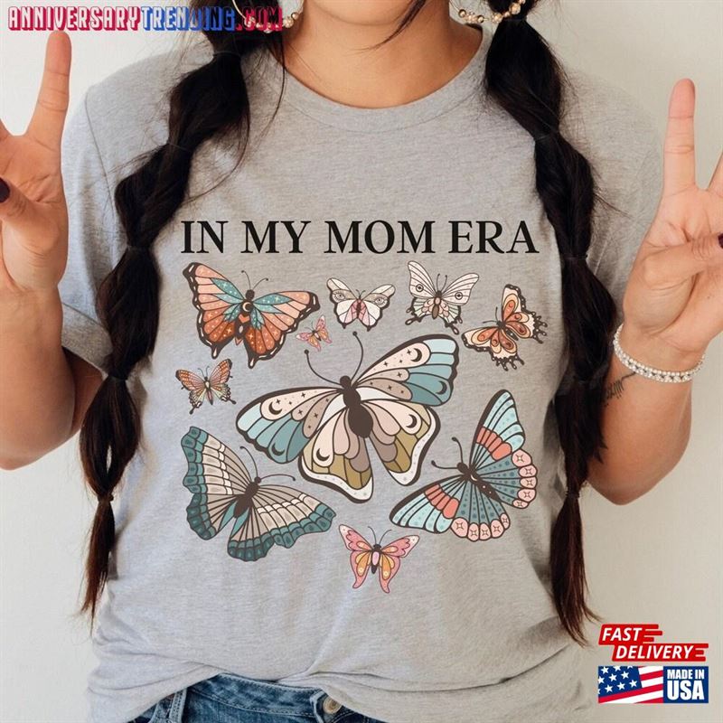 Mom Era Butterfly T-Shirt First Mothers Day Gift For New Lover Tee Shirt Birthday Sister Classic Unisex – Bipubunny Store