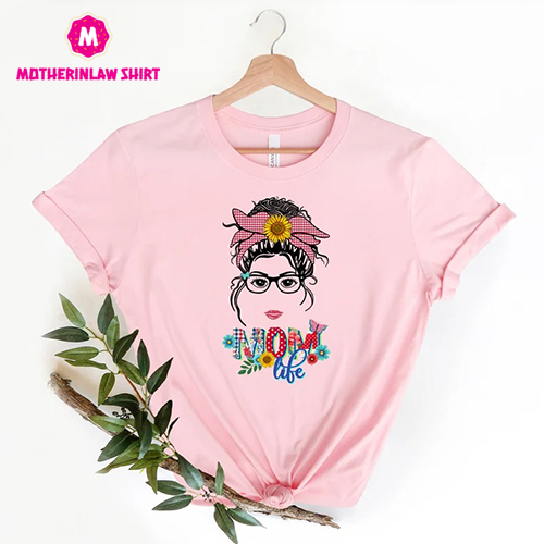 Mom Life Shirt, Messy Bun Shirt, Cute Mom Shirt, Gift For Mom, Mama Shirt, Gift For Mother’s Day, Mother Day Shirt, Mama Tee, Mom Tshirt