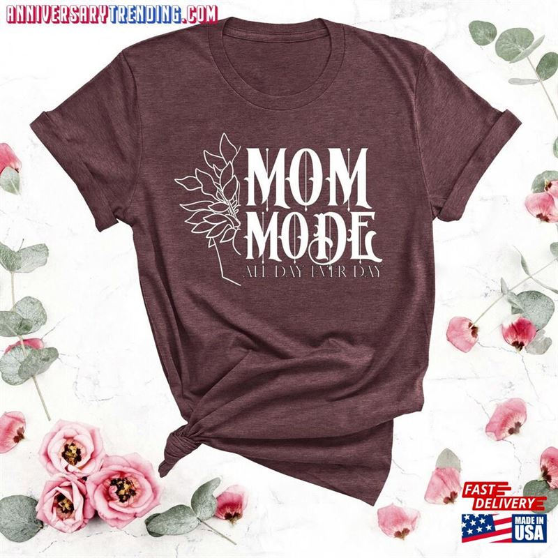 Mom Mode All Day Every Shirt Happy Mother Sweatshirt T-Shirt -Bipubunny Store