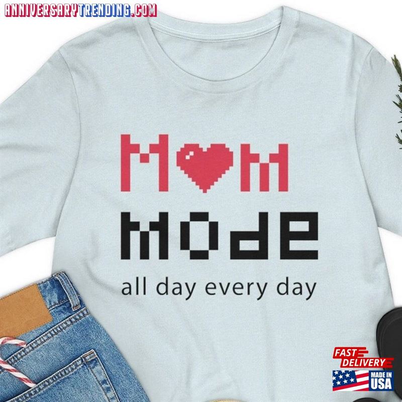 Mom Mode All Day Every Soft T-Shirt Mother’s Hoodie Classic -Bipubunny Store