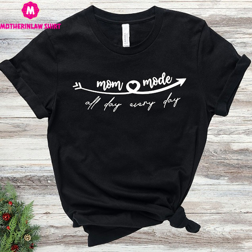 Mom Mode Shirt, All Day Every Day Mom Mod Tee, Funny Mom Shirt, Blessed Mother Tees, Protector Mom T-Shirt, Mother’s Day Gift, Mom Life Tees