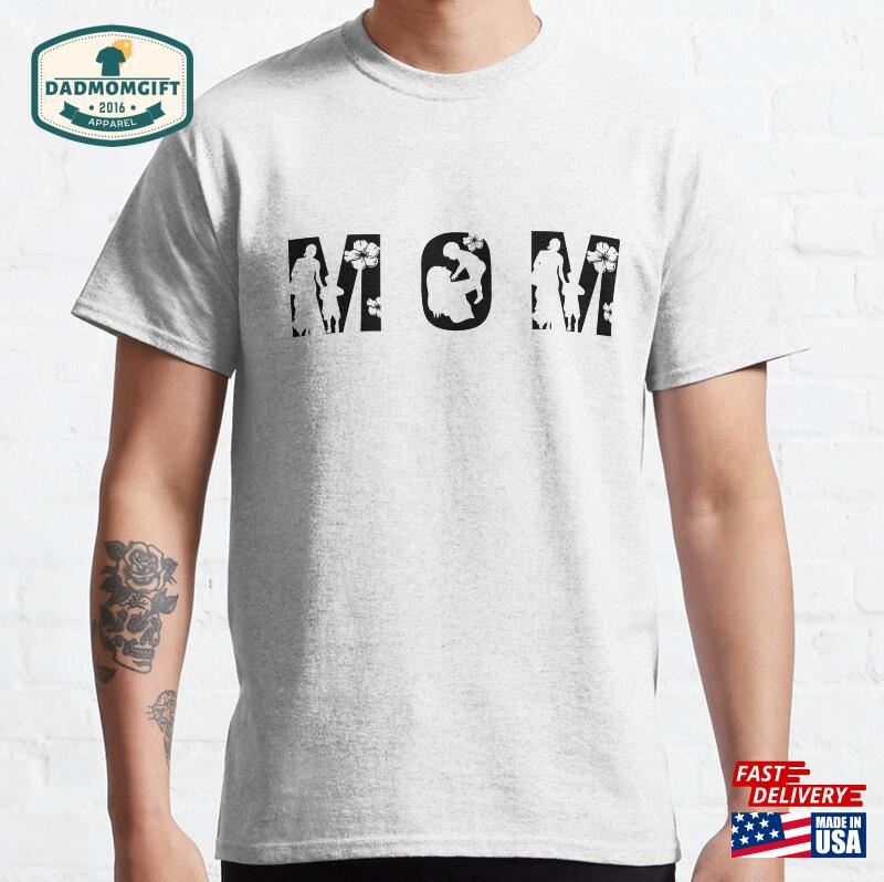 Mom Mother’s Day Gift For Your Mother Sweatshirt T-Shirt