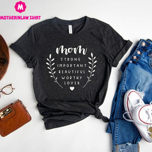 Mom Qualities Shirt, Mother’s Day Shirt, Motherhood T-Shirt, New Mom Tee, Best Mom Gift, Gift for Mother’s Day