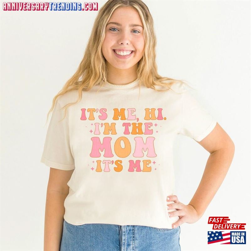 Mom Shirt It’s Me Hi I M The Classic Hoodie – Bipubunny Store