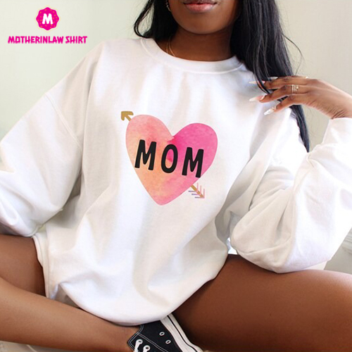 Mom sweatshirt, Mother’s day sweatshirt, For mom, Gift for mom, Mom sweatshirt, Heart shirt