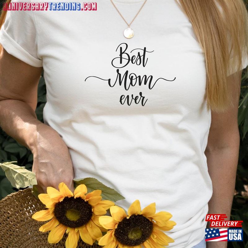 Mom T-Shirt Baby Shower Mother’s Day Gift Best Ever Sweatshirt Hoodie – Bipubunny Store