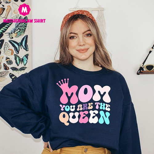 Mom You Are The Queen Shirt, Mother’s Day Gift, Gift For Mom, Gift For Wife, Birthday Gift For Mother, Mom Gift, Graphic Shirt, Gift For Her