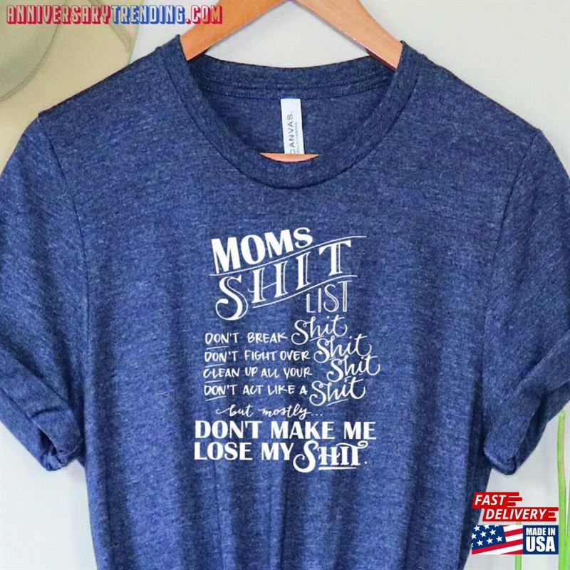 Moms Shit List Mother’s Day Shirt Don T Make Me Lose My Gift For Her Sweatshirt Hoodie – Bipubunny Store