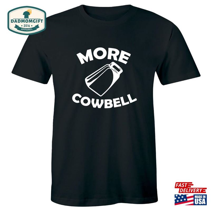 More Cowbell Funny Retro Vintage Men’s T-Shirt Tee Night Show Humor Gift Holiday Classic Hoodie