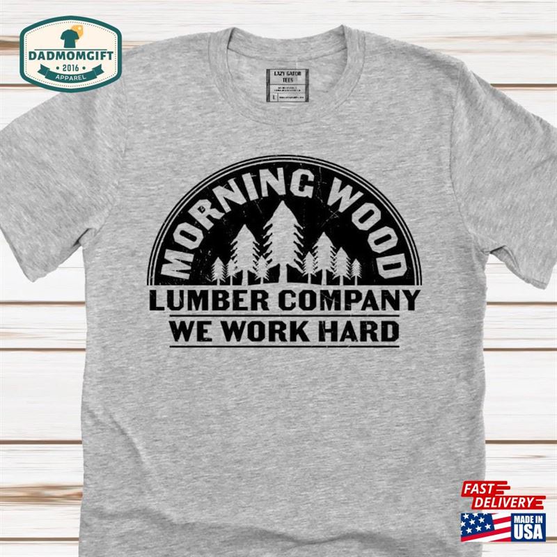 Morning Wood Lumber Company Funny Guys Tee Woodworker Shirt Father T-Shirt Classic