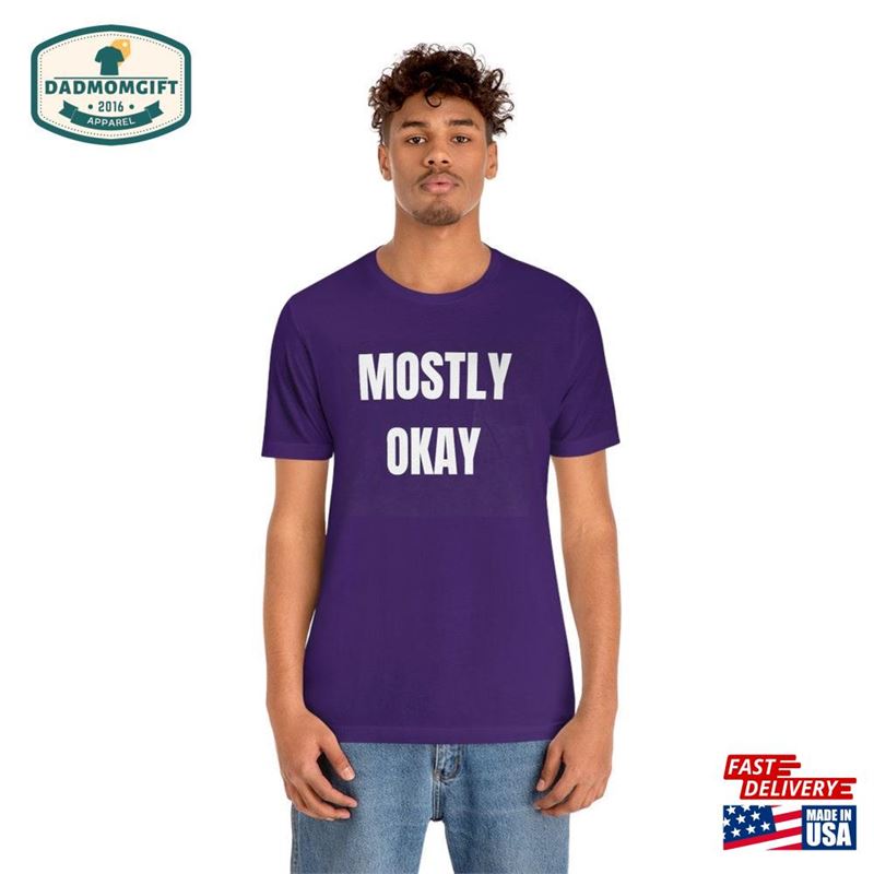 Mostly Ok Unisex Jersey Short Sleeve Tee Classic