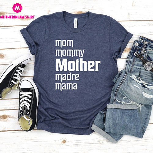 Mother Mama Mommy Madre Mom Shirt,Mama Shirt,Gifts for Mom,Mother’s Day Gift,Mom Shirt, Mothers Day Shirt,Trendy Mom Shirt,Mommy Tee Shirt