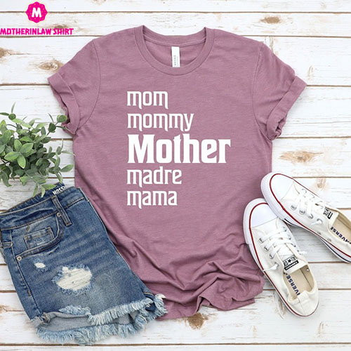 Mother Mama Mommy Madre Mom Shirt,Mama Shirt,Gifts for Mom,Mother’s Day Gift,Mom Shirt, Mothers Day Shirt,Trendy Mom Shirt,Mommy Tee Shirt