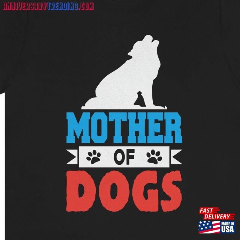 Mother Of Dogs Shirt Dog Mom T-Shirt Classic – Bipubunny Store