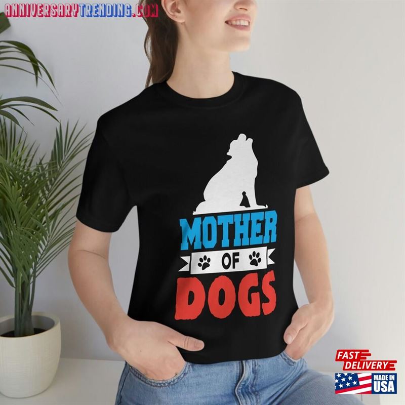 Mother Of Dogs Shirt Dog Mom T-Shirt Classic – Bipubunny Store