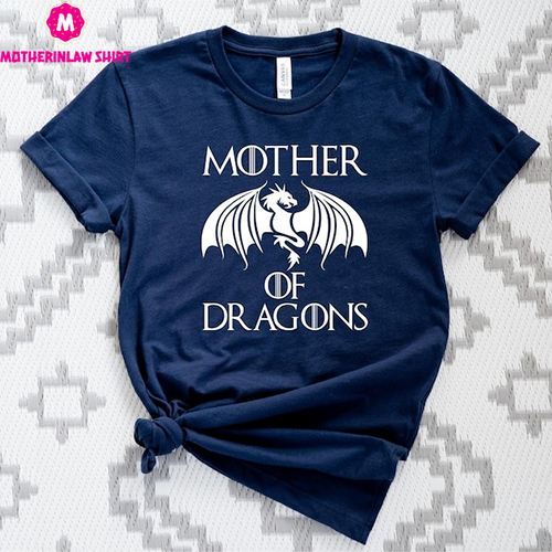 Mother of Dragons Tshirt, Game of Thrones Mother Shirt, Mother’s Day Shirt, Shirt for Women, Khaleesi Shirt, Gift For Mom, GOT Gift Shirt