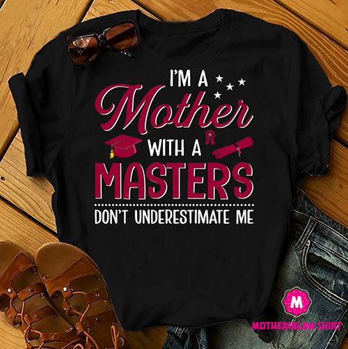 Mother With A Masters, Mother’s Day Gift, Family Shirts Women, Woman Birthday T Shirts, Summer Tops, Beach T Shirts