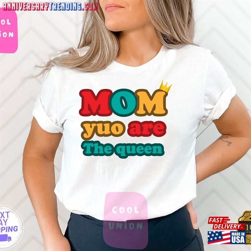 Mothers Day Shirt Mom You Are The Queen Mother Classic Unisex – Bipubunny Store