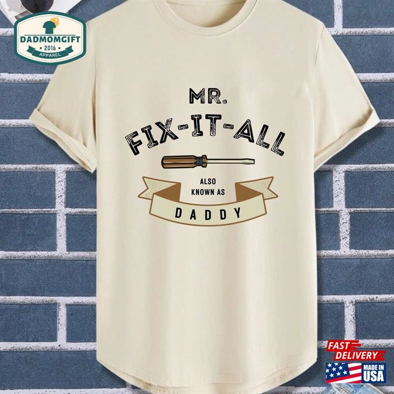 Mr Fix It All Daddy Shirt Hoodie T-Shirt