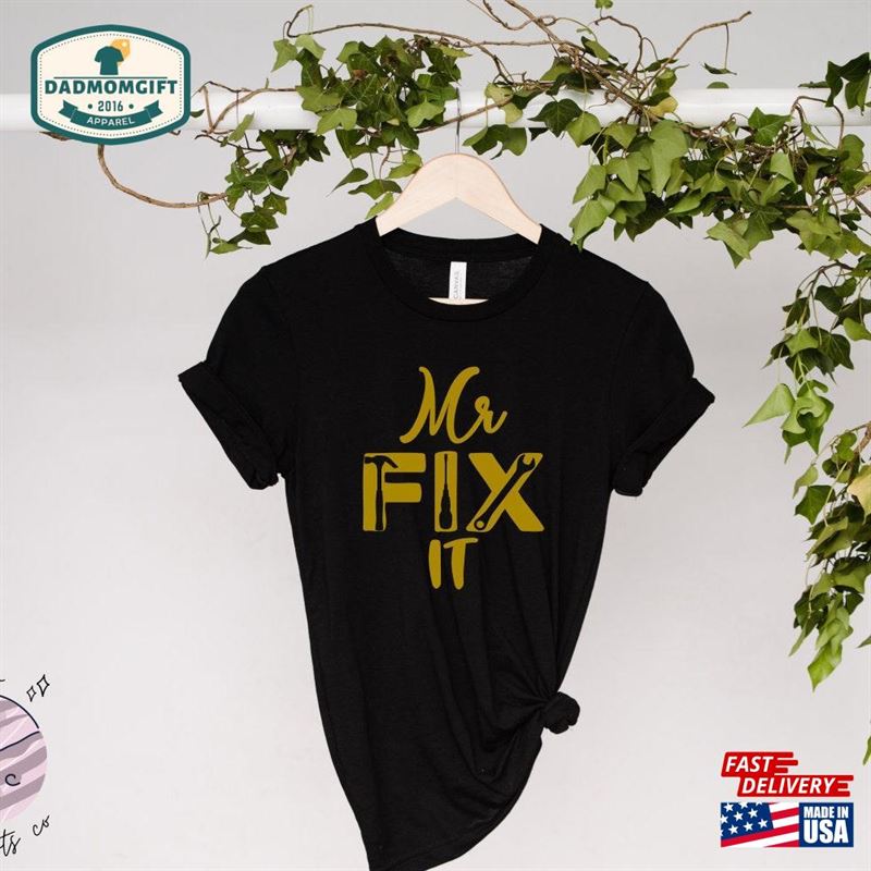 Mr Fix It Dad Life Shirt Father’s Day Gift Tee Custom T-Shirt Hoodie