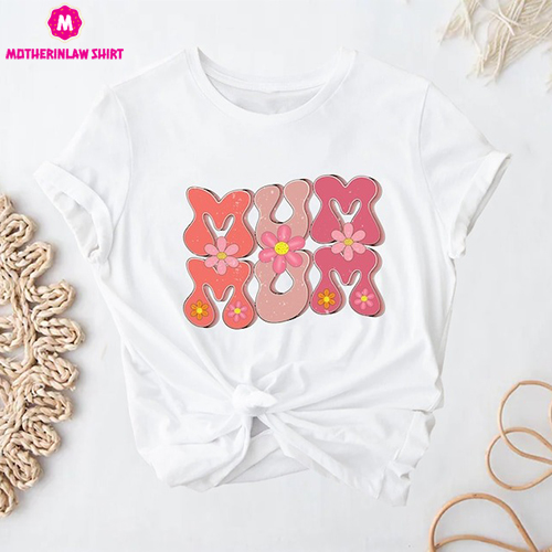 Mum Shirt, Mom Shirt, Mother Shirt, Funny Mother Shirt, Shirt for Mom, Gift for Mom, Family Shirt, Mom’s Love Shirt, Mum Mom Shirt