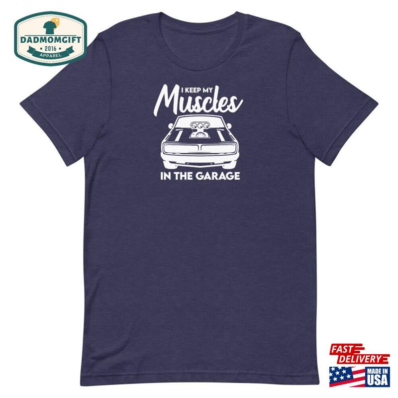 Muscles In The Garage T-Shirt Classic