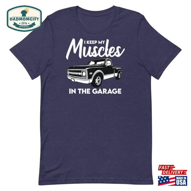 Muscles In The Garage T-Shirt Sweatshirt