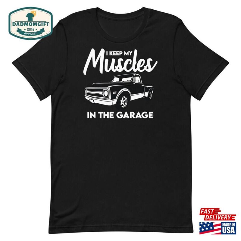 Muscles In The Garage T-Shirt Sweatshirt