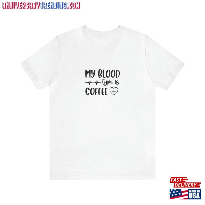 My Blood Type Is Coffee Short Sleeve Tee Classic Sweatshirt – Bipubunny Store